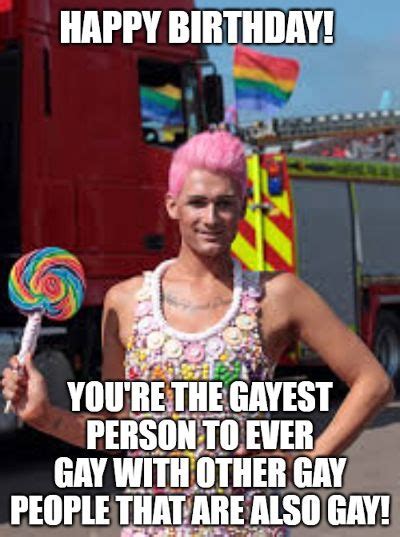 gay happy birthday meme|Gay Birthday Meme Generator .